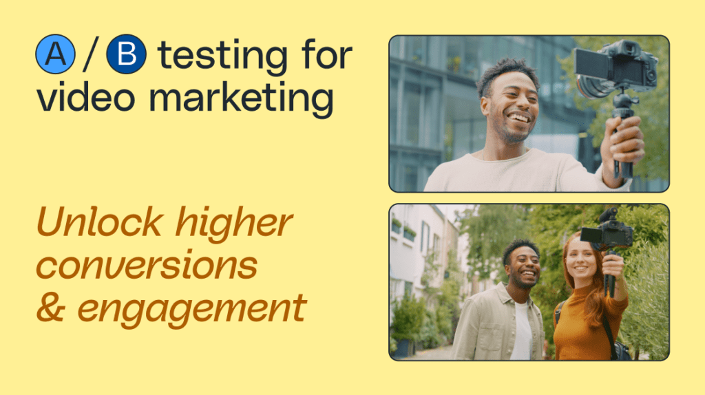 A/B testing for video marketing: Unlock higher conversions & engagement